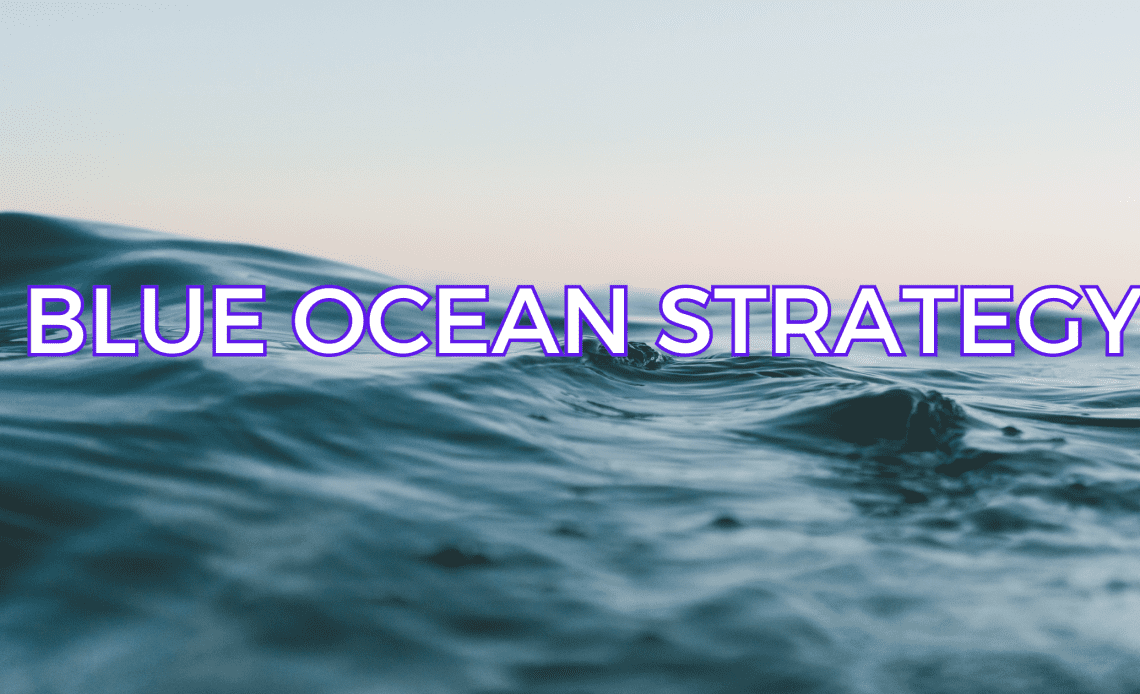 BLUE OCEAN STRATEGY